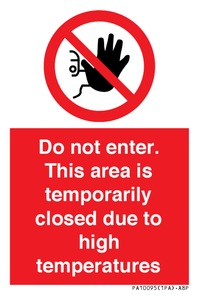 Do not enter. This area is temporarily closed due to high temperatures